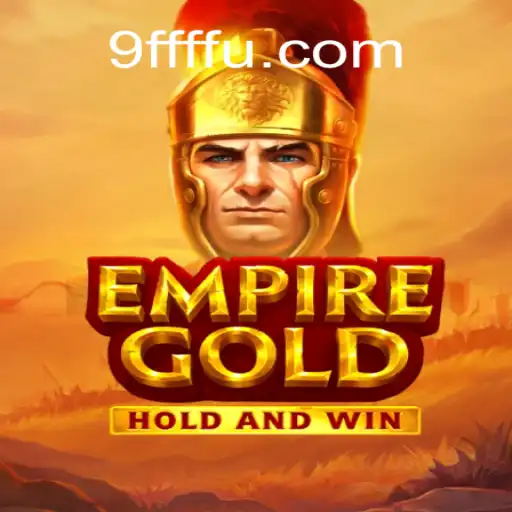 Descubra EmpireGold: O Jogo Que Conquista Multidões